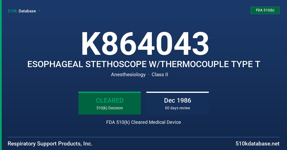 K864043 ESOPHAGEAL STETHOSCOPE W/THERMOCOUPLE TYPE T FDA 510(k) Cleared Medical Device