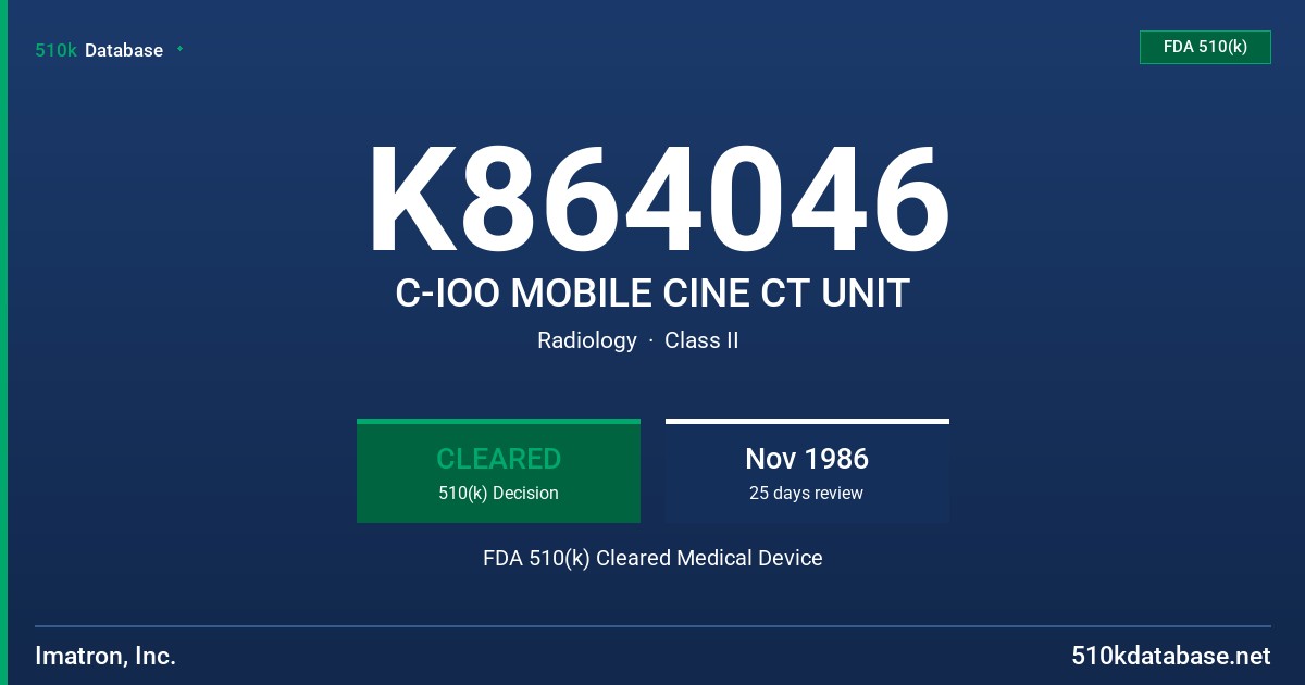 K864046 C-IOO MOBILE CINE CT UNIT FDA 510(k) Cleared Medical Device