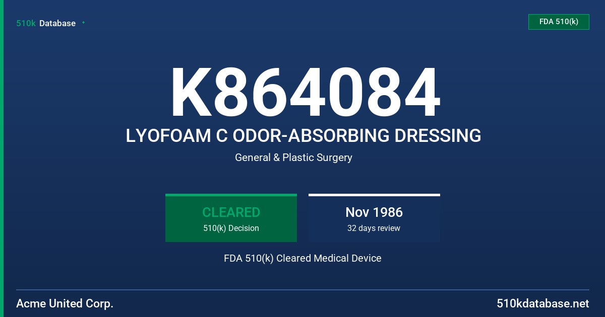 K864084 LYOFOAM C ODOR-ABSORBING DRESSING FDA 510(k) Cleared Medical Device