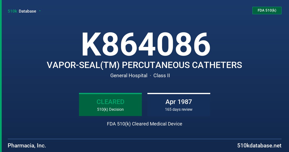 K864086 VAPOR-SEAL(TM) PERCUTANEOUS CATHETERS FDA 510(k) Cleared Medical Device