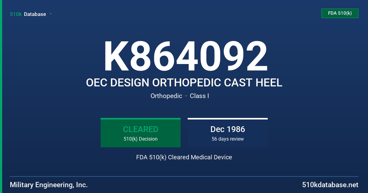 K864092 OEC DESIGN ORTHOPEDIC CAST HEEL FDA 510(k) Cleared Medical Device