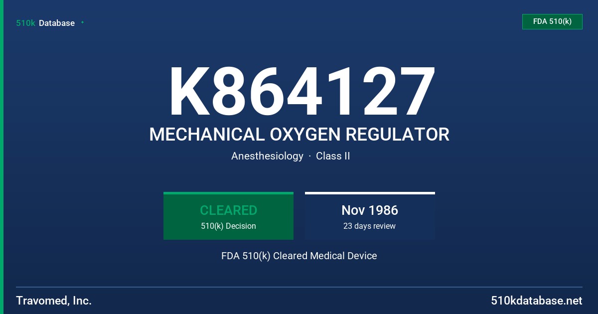 K864127 MECHANICAL OXYGEN REGULATOR FDA 510(k) Cleared Medical Device