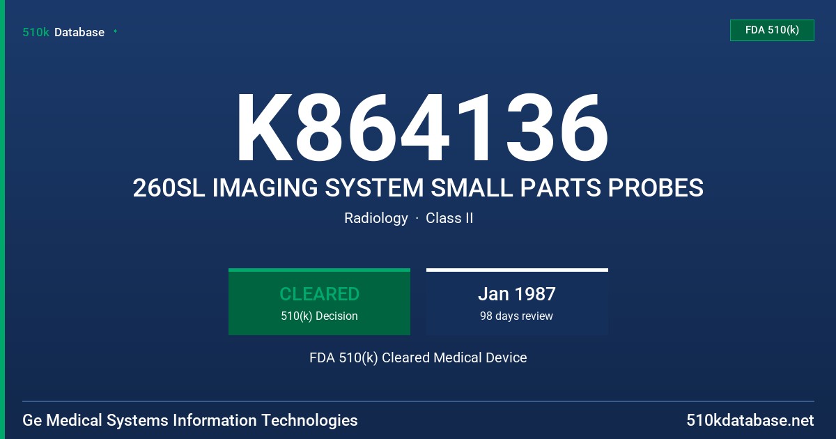 K864136 260SL IMAGING SYSTEM SMALL PARTS PROBES FDA 510(k) Cleared Medical Device