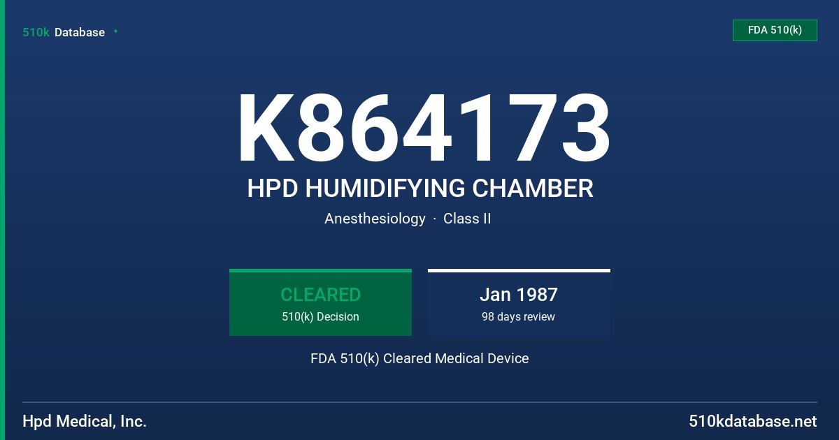K864173 HPD HUMIDIFYING CHAMBER FDA 510(k) Cleared Medical Device