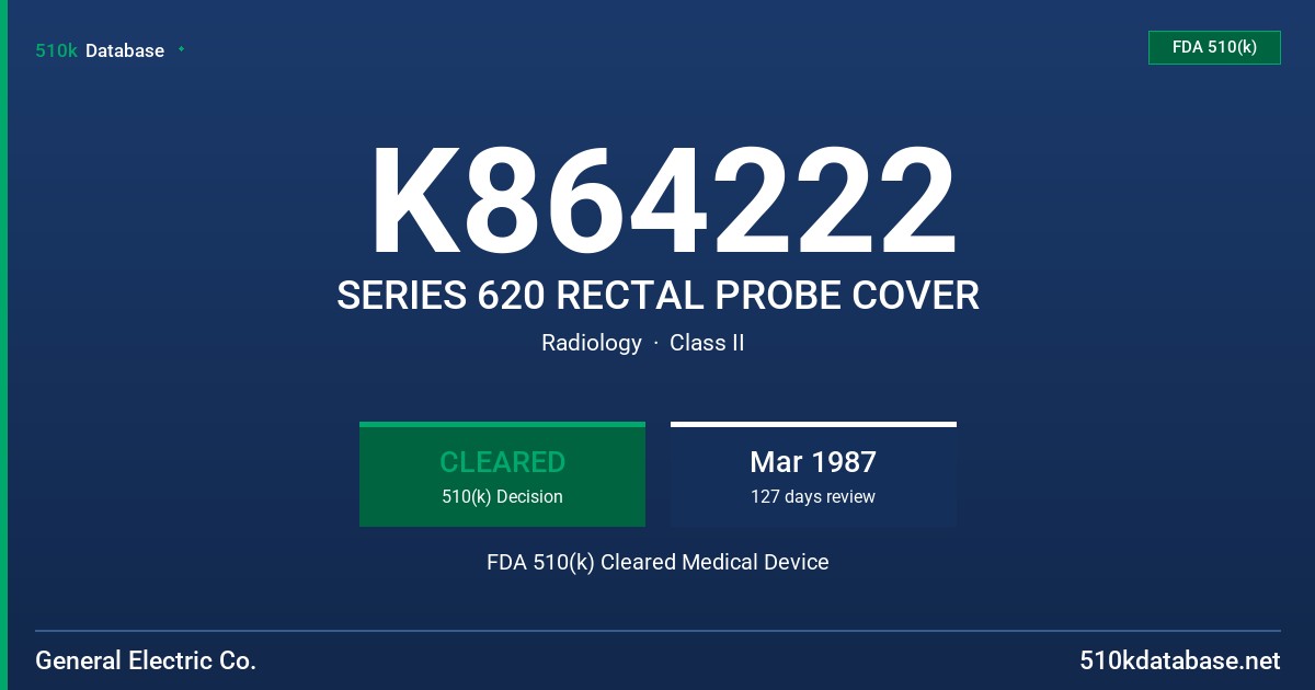 K864222 SERIES 620 RECTAL PROBE COVER FDA 510(k) Cleared Medical Device