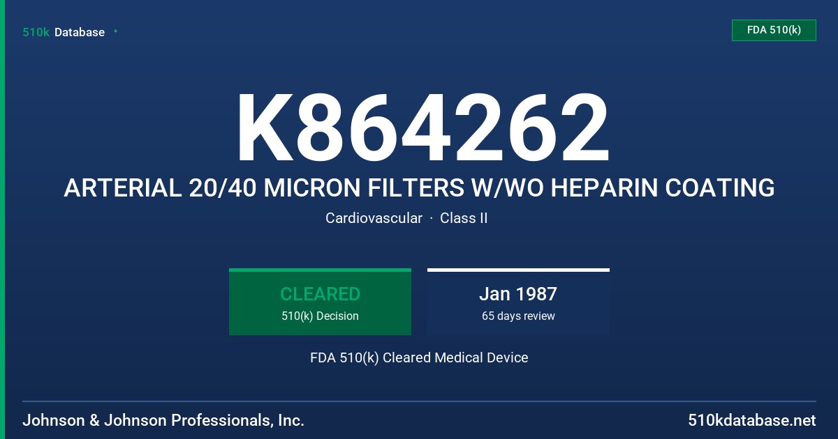 K864262 ARTERIAL 20/40 MICRON FILTERS W/WO HEPARIN COATING FDA 510(k) Cleared Medical Device