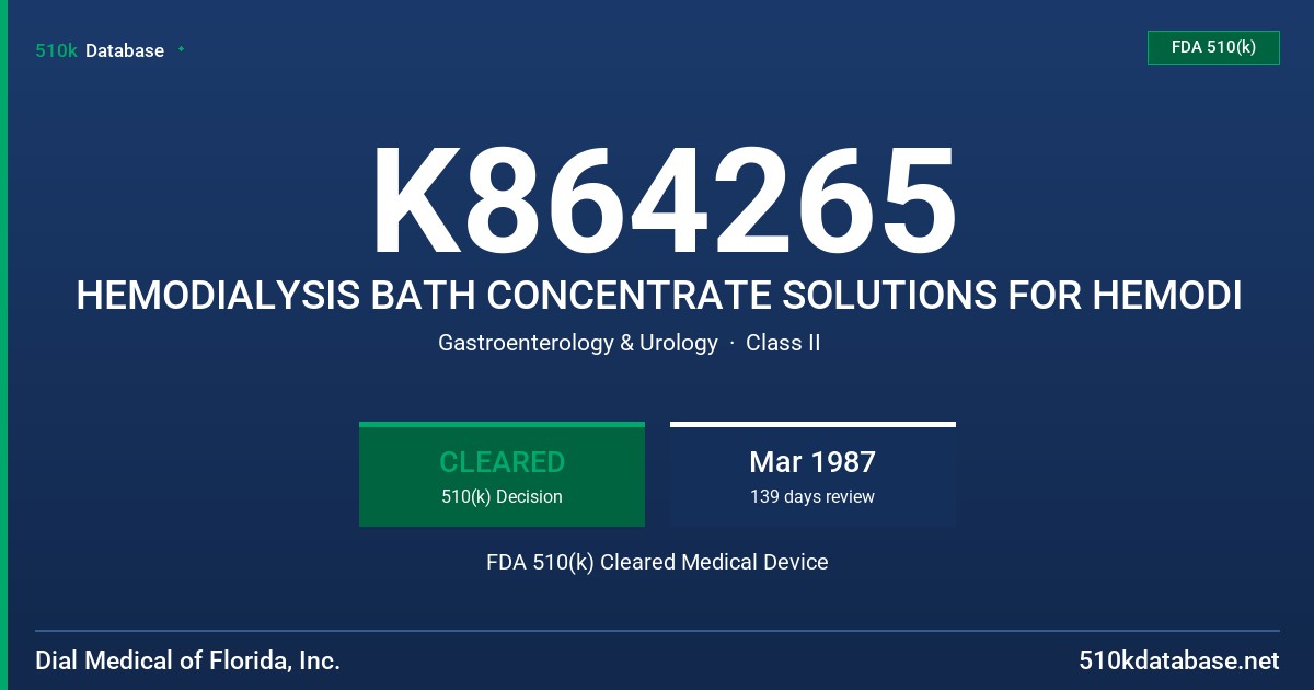 K864265 HEMODIALYSIS BATH CONCENTRATE SOLUTIONS FOR HEMODI FDA 510(k) Cleared Medical Device