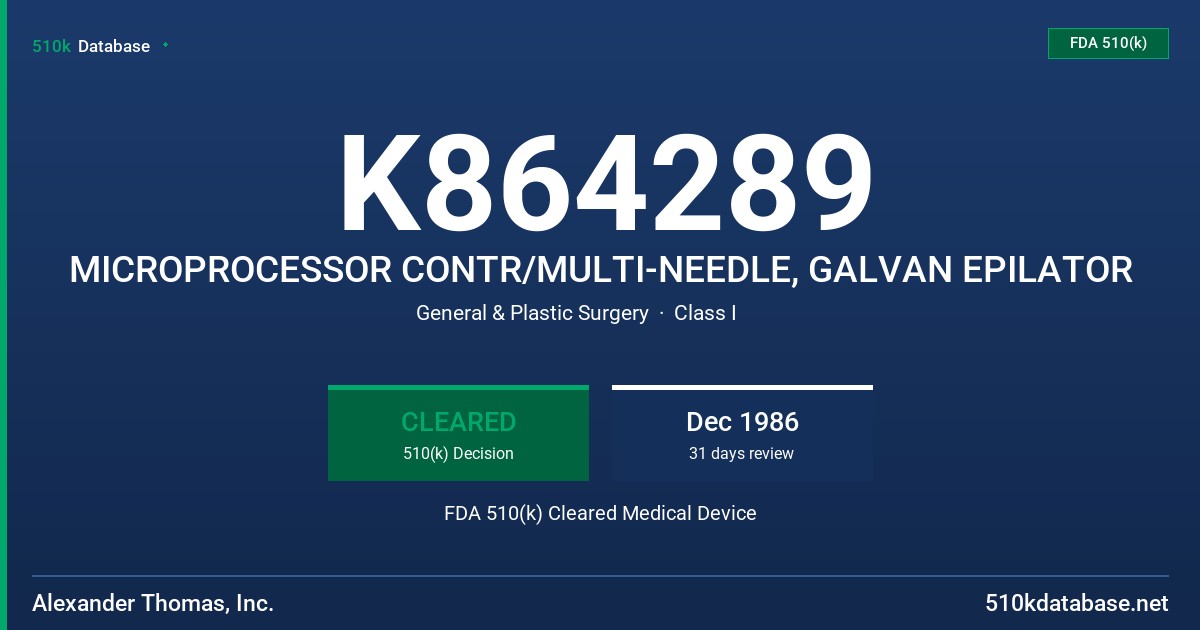 K864289 MICROPROCESSOR CONTR/MULTI-NEEDLE, GALVAN EPILATOR FDA 510(k) Cleared Medical Device