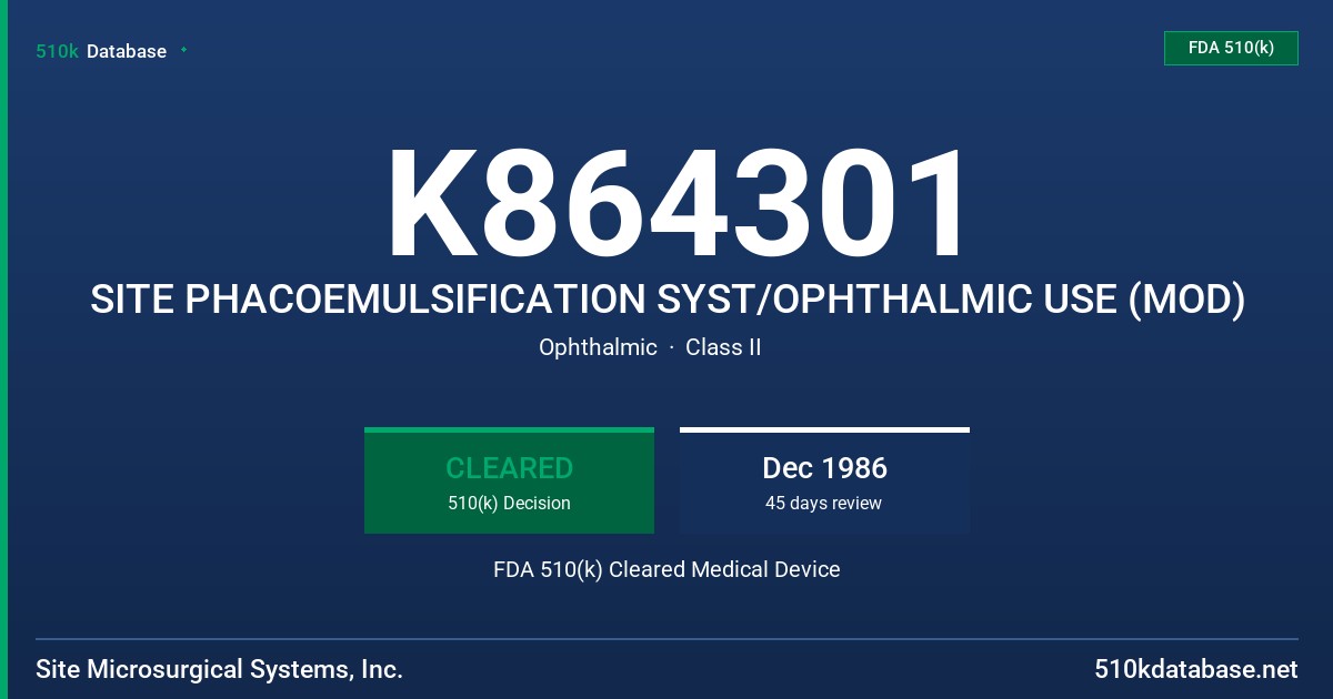 K864301 SITE PHACOEMULSIFICATION SYST/OPHTHALMIC USE (MOD) FDA 510(k) Cleared Medical Device