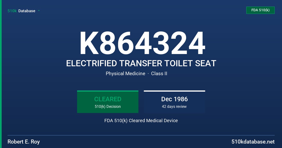 K864324 ELECTRIFIED TRANSFER TOILET SEAT FDA 510(k) Cleared Medical Device