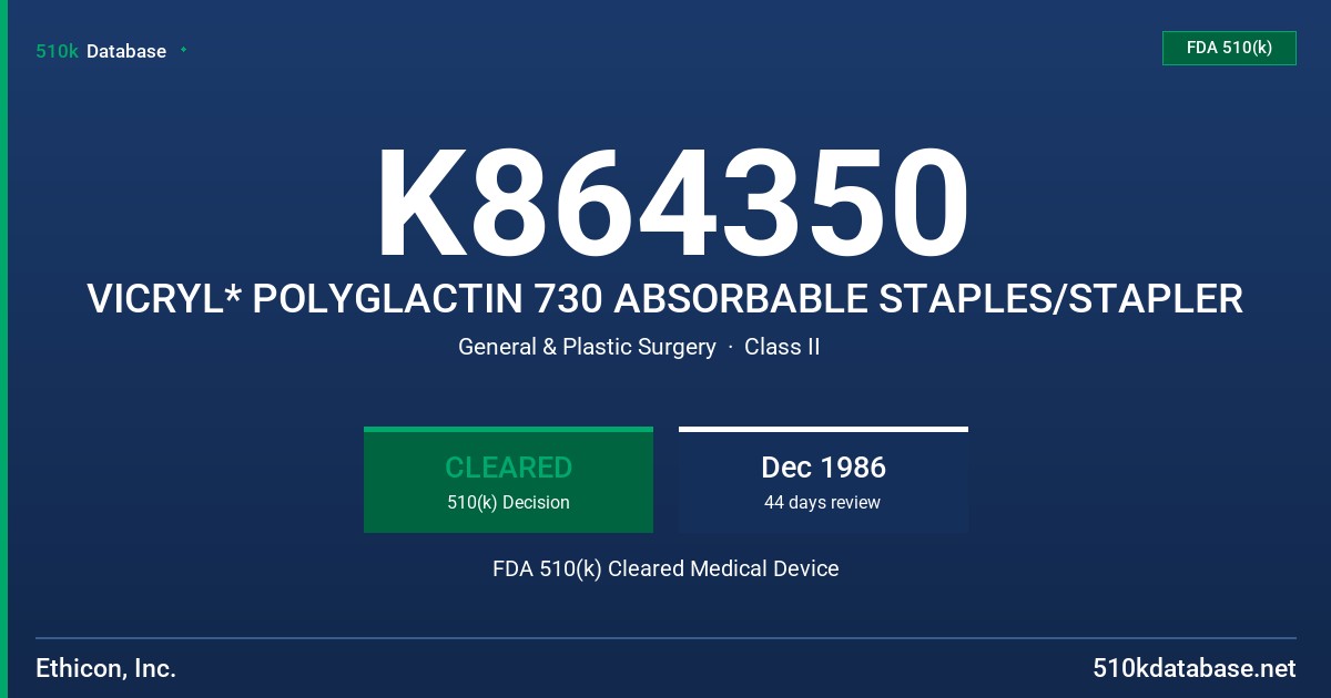 K864350 VICRYL* POLYGLACTIN 730 ABSORBABLE STAPLES/STAPLER FDA 510(k) Cleared Medical Device
