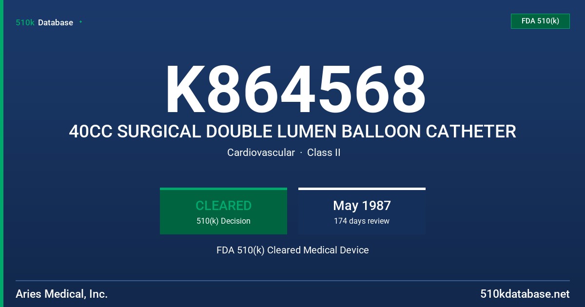 K864568 40CC SURGICAL DOUBLE LUMEN BALLOON CATHETER FDA 510(k) Cleared Medical Device