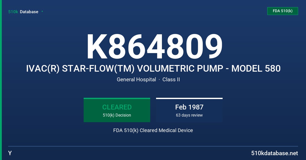 K864809 IVAC(R) STAR-FLOW(TM) VOLUMETRIC PUMP - MODEL 580 FDA 510(k) Cleared Medical Device