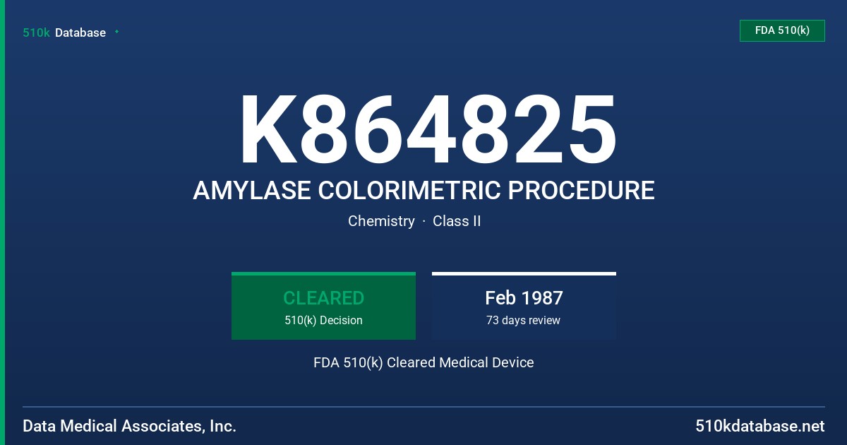 K864825 AMYLASE COLORIMETRIC PROCEDURE FDA 510(k) Cleared Medical Device