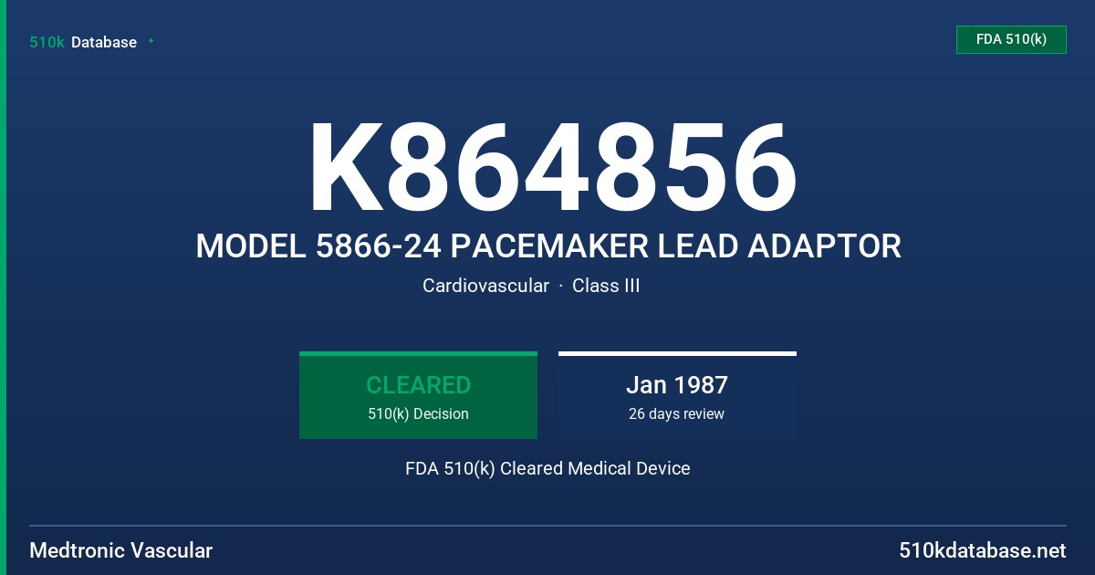 K864856 MODEL 5866-24 PACEMAKER LEAD ADAPTOR FDA 510(k) Cleared Medical Device