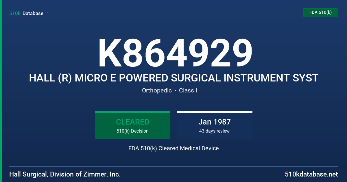 K864929 HALL (R) MICRO E POWERED SURGICAL INSTRUMENT SYST FDA 510(k) Cleared Medical Device
