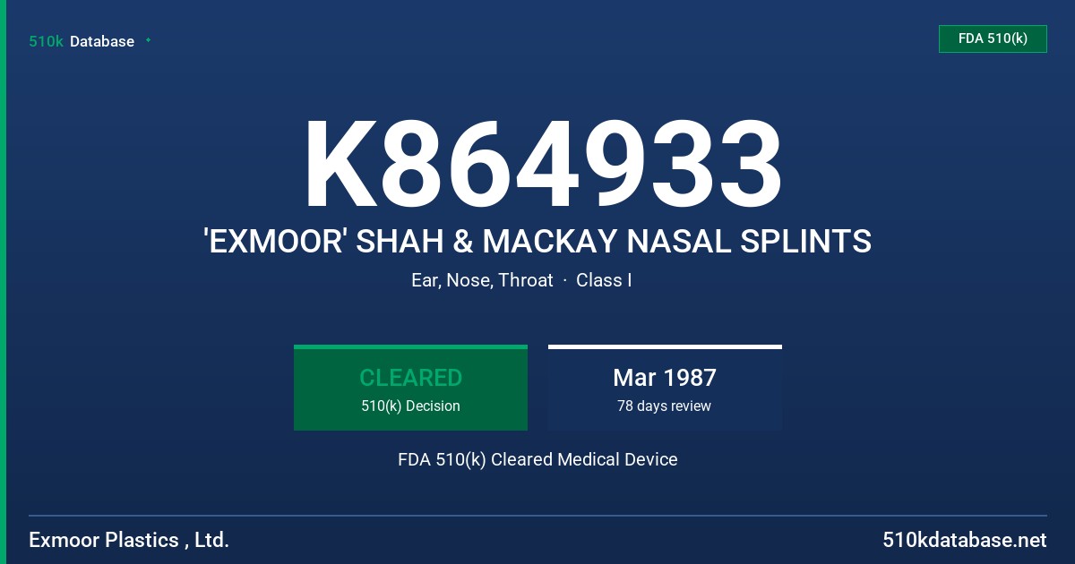 K864933 'EXMOOR' SHAH & MACKAY NASAL SPLINTS FDA 510(k) Cleared Medical Device