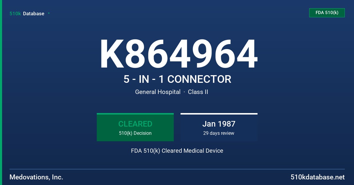 K864964 5 - IN - 1 CONNECTOR FDA 510(k) Cleared Medical Device