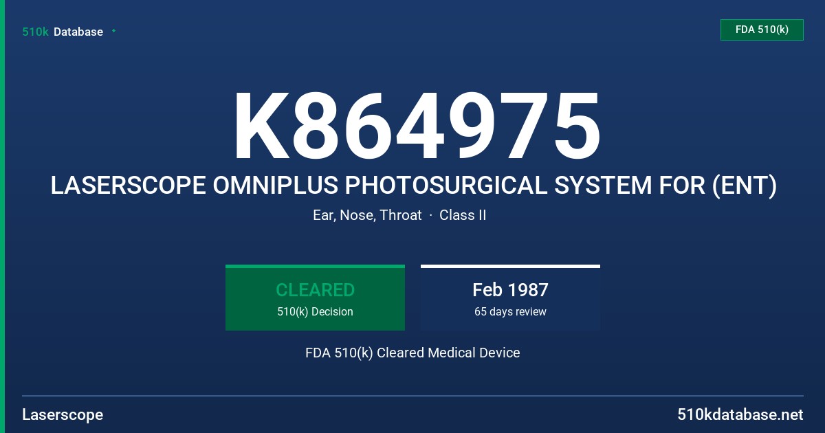 K864975 LASERSCOPE OMNIPLUS PHOTOSURGICAL SYSTEM FOR (ENT) FDA 510(k) Cleared Medical Device