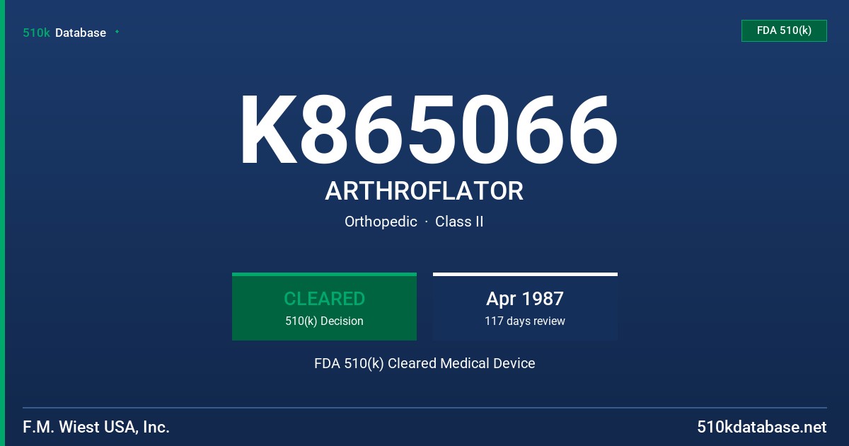 K865066 ARTHROFLATOR FDA 510(k) Cleared Medical Device