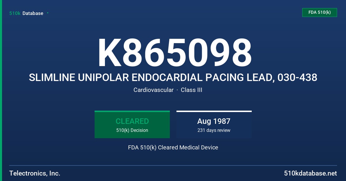 K865098 SLIMLINE UNIPOLAR ENDOCARDIAL PACING LEAD, 030-438 FDA 510(k) Cleared Medical Device