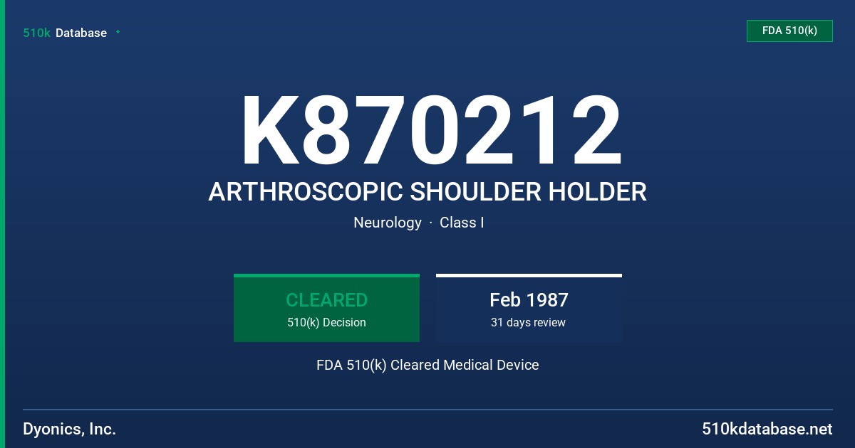K870212 ARTHROSCOPIC SHOULDER HOLDER FDA 510(k) Cleared Medical Device