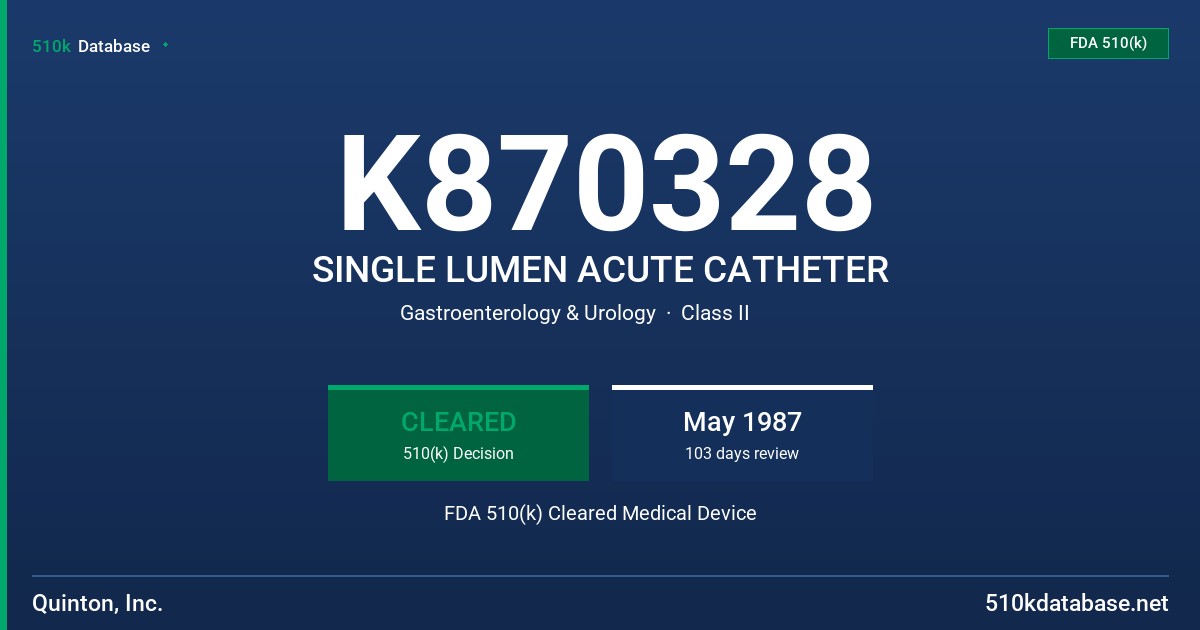 K870328 SINGLE LUMEN ACUTE CATHETER FDA 510(k) Cleared Medical Device