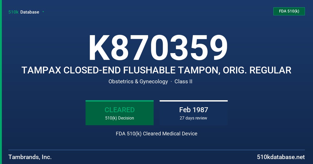 K870359 TAMPAX CLOSED-END FLUSHABLE TAMPON, ORIG. REGULAR FDA 510(k) Cleared Medical Device