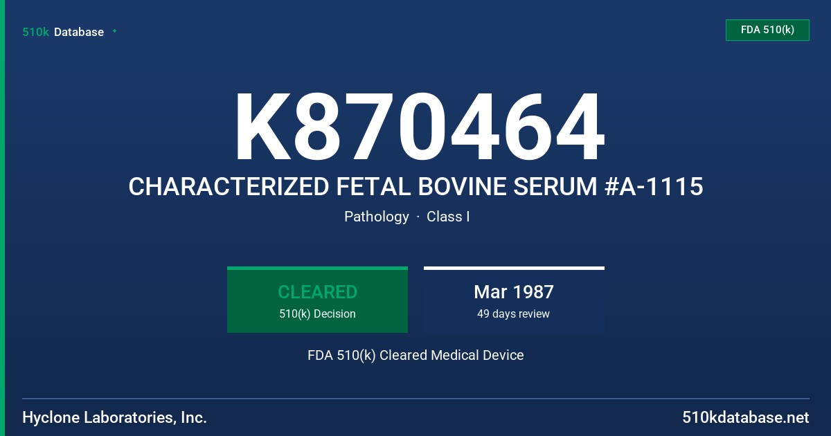 K870464 CHARACTERIZED FETAL BOVINE SERUM #A-1115 FDA 510(k) Cleared Medical Device