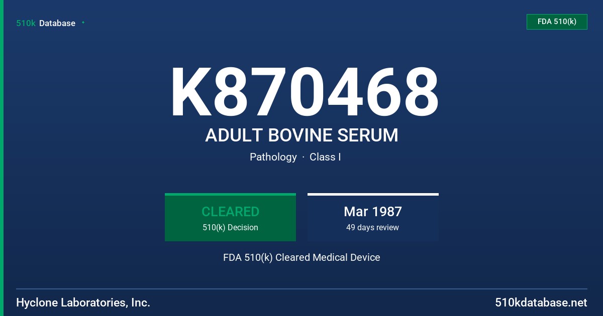 K870468 ADULT BOVINE SERUM FDA 510(k) Cleared Medical Device