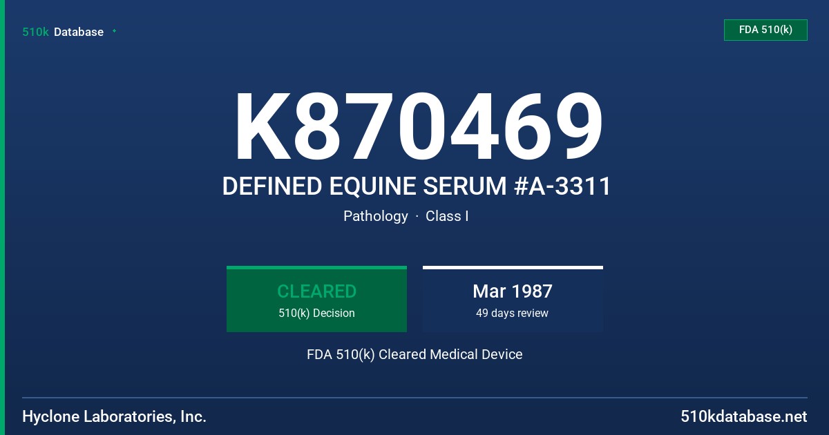 K870469 DEFINED EQUINE SERUM #A-3311 FDA 510(k) Cleared Medical Device