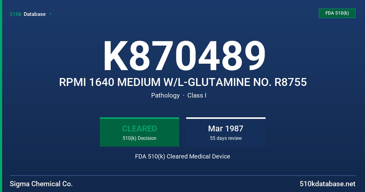 K870489 RPMI 1640 MEDIUM W/L-GLUTAMINE NO. R8755 FDA 510(k) Cleared Medical Device
