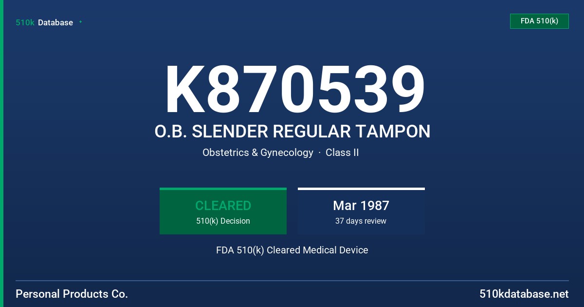 K870539 O.B. SLENDER REGULAR TAMPON FDA 510(k) Cleared Medical Device