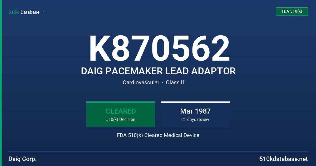 K870562 DAIG PACEMAKER LEAD ADAPTOR FDA 510(k) Cleared Medical Device