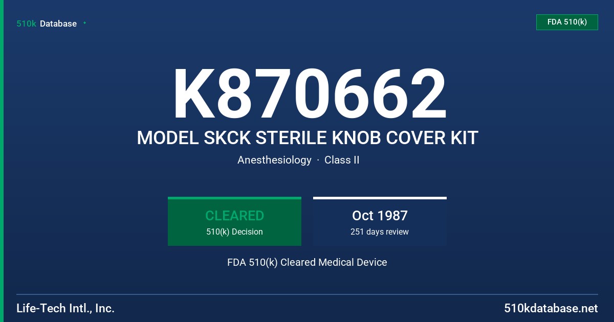 K870662 MODEL SKCK STERILE KNOB COVER KIT FDA 510(k) Cleared Medical Device