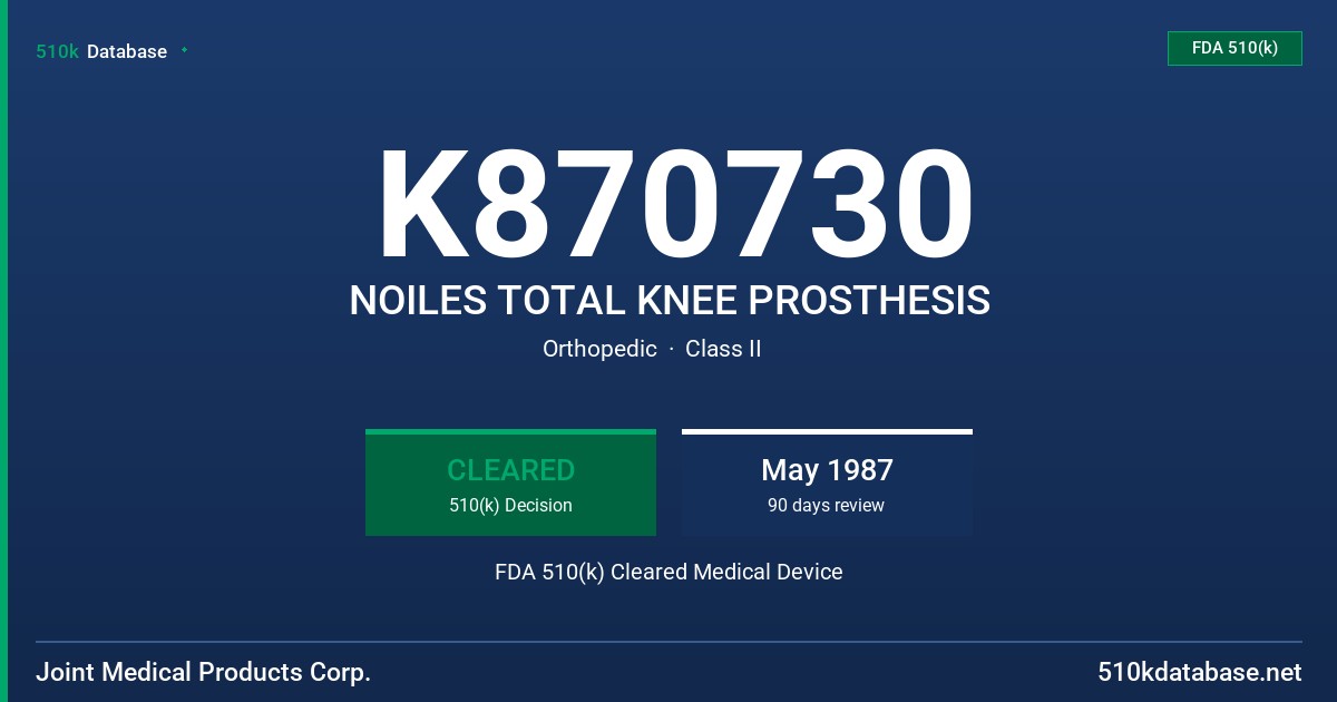 K870730 NOILES TOTAL KNEE PROSTHESIS FDA 510(k) Cleared Medical Device