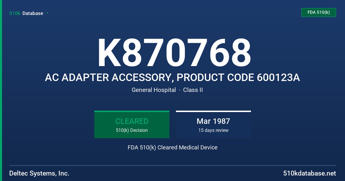 K870768 AC ADAPTER ACCESSORY, PRODUCT CODE 600123A FDA 510(k) Cleared Medical Device