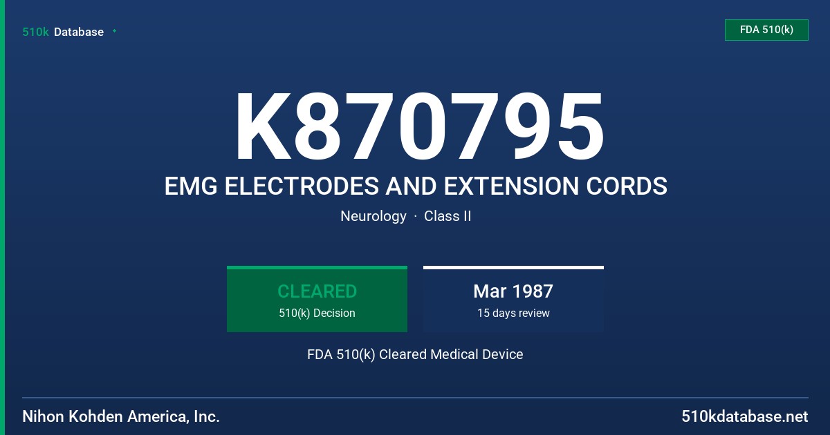K870795 EMG ELECTRODES AND EXTENSION CORDS FDA 510(k) Cleared Medical Device