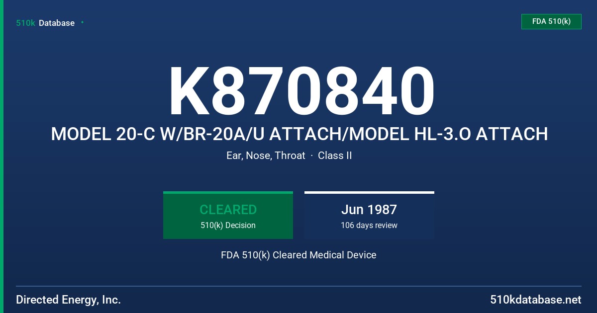 K870840 MODEL 20-C W/BR-20A/U ATTACH/MODEL HL-3.O ATTACH FDA 510(k) Cleared Medical Device