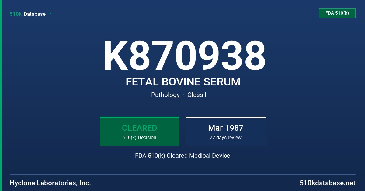 K870938 FETAL BOVINE SERUM FDA 510(k) Cleared Medical Device