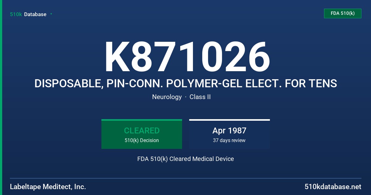 K871026 DISPOSABLE, PIN-CONN. POLYMER-GEL ELECT. FOR TENS FDA 510(k) Cleared Medical Device