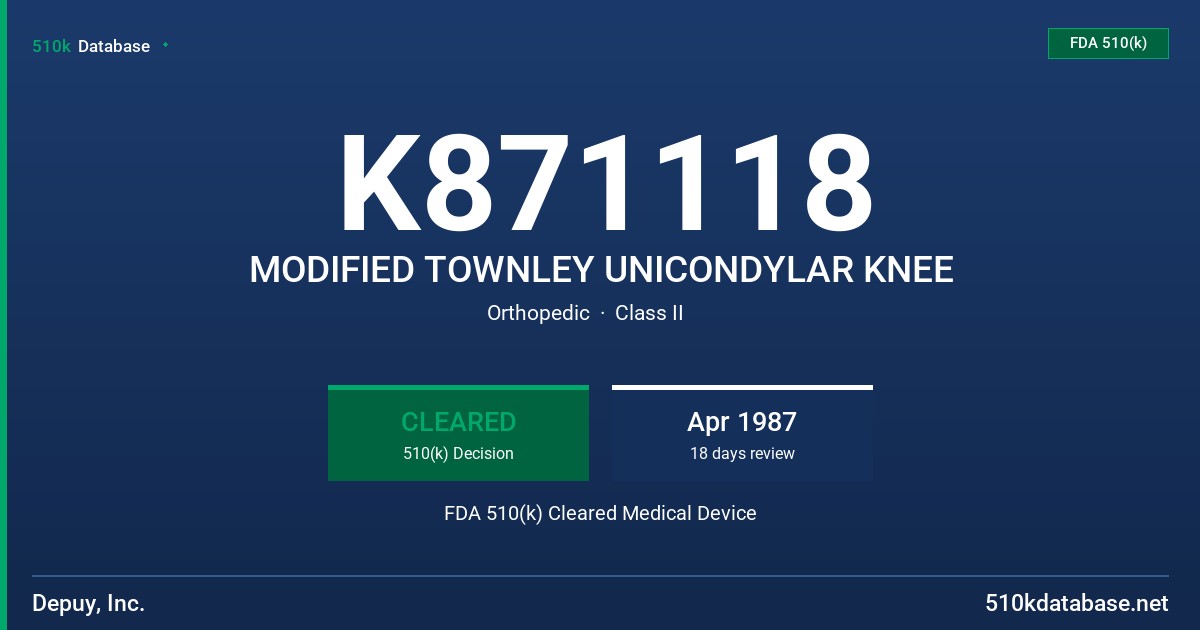 K871118 MODIFIED TOWNLEY UNICONDYLAR KNEE FDA 510(k) Cleared Medical Device