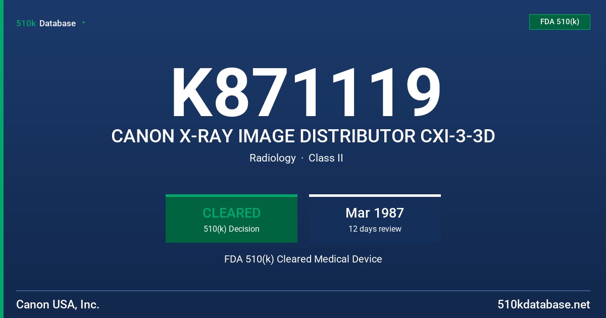 K871119 CANON X-RAY IMAGE DISTRIBUTOR CXI-3-3D FDA 510(k) Cleared Medical Device