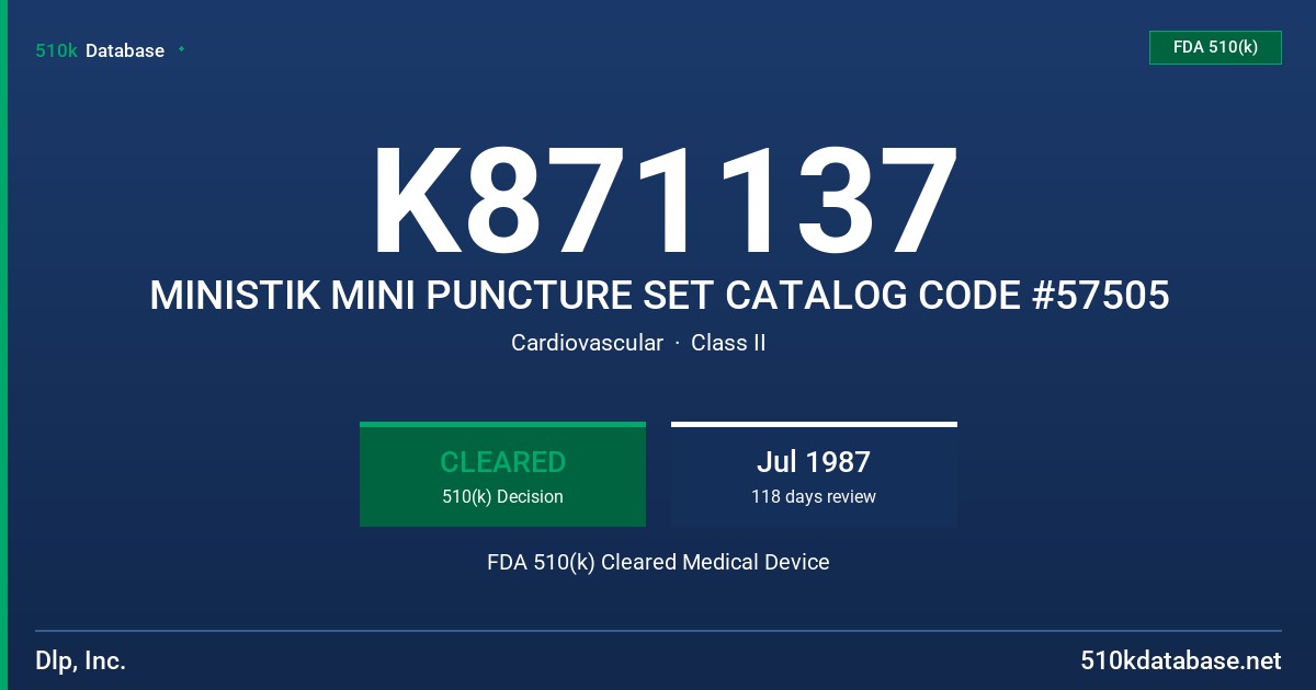 K871137 MINISTIK MINI PUNCTURE SET CATALOG CODE #57505 FDA 510(k) Cleared Medical Device