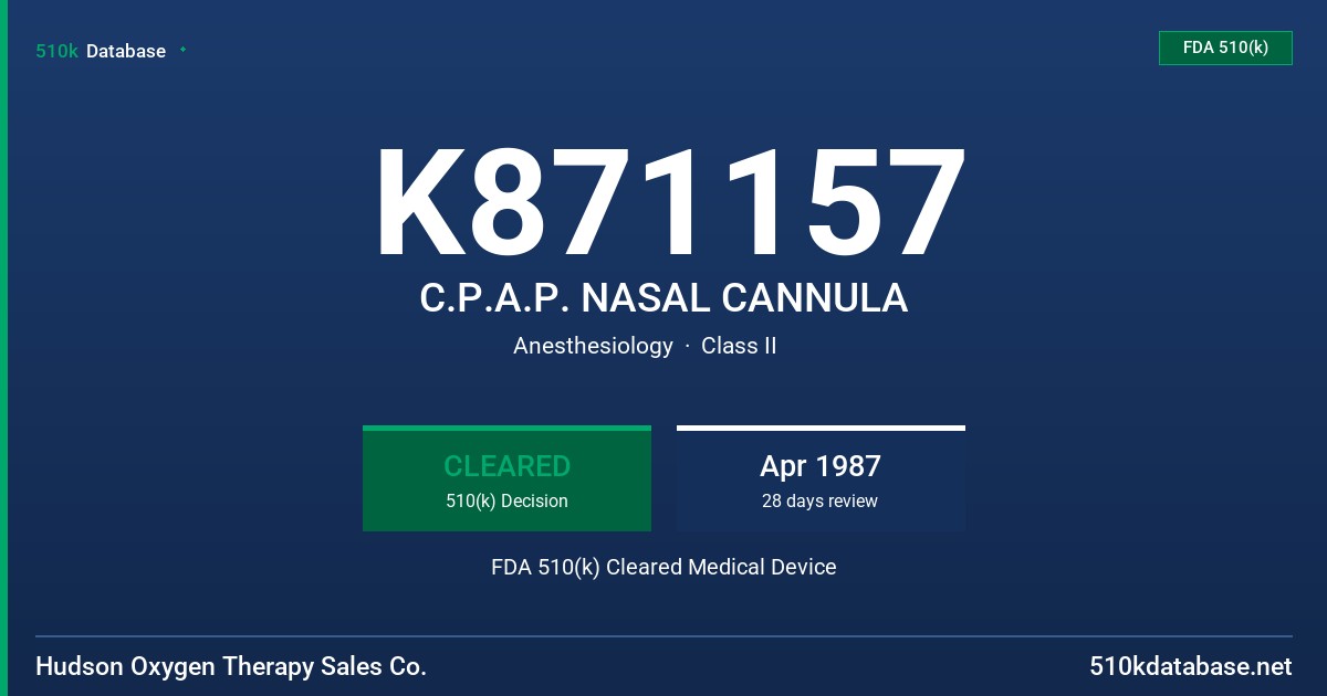K871157 C.P.A.P. NASAL CANNULA FDA 510(k) Cleared Medical Device