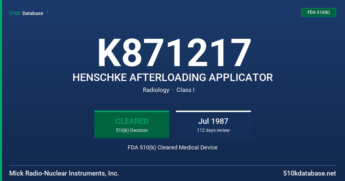 K871217 HENSCHKE AFTERLOADING APPLICATOR FDA 510(k) Cleared Medical Device