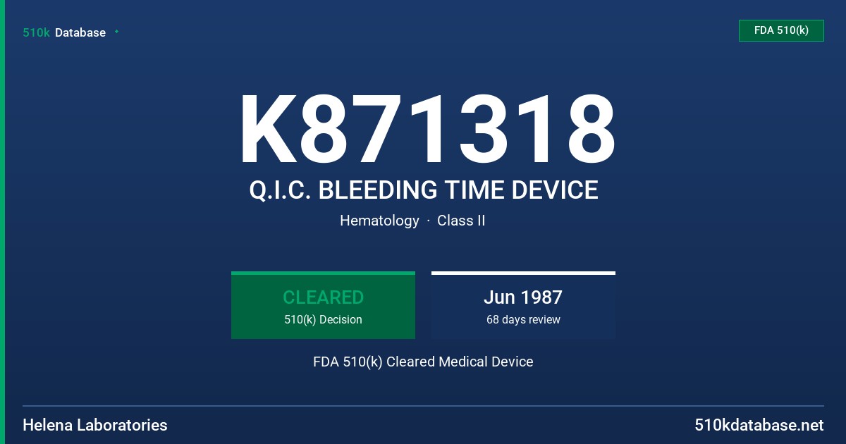 K871318 Q.I.C. BLEEDING TIME DEVICE FDA 510(k) Cleared Medical Device