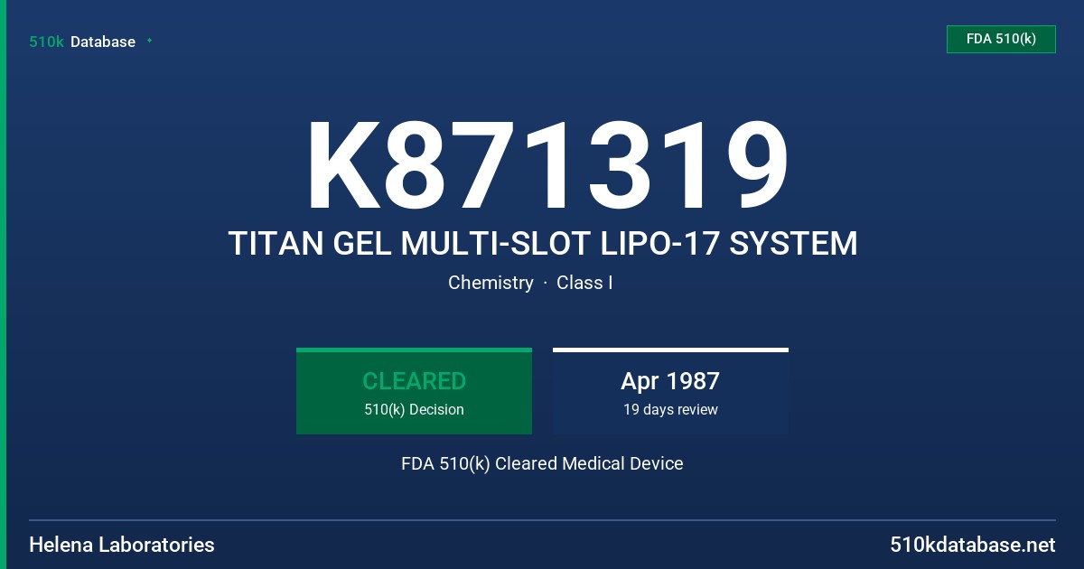 K871319 TITAN GEL MULTI-SLOT LIPO-17 SYSTEM FDA 510(k) Cleared Medical Device