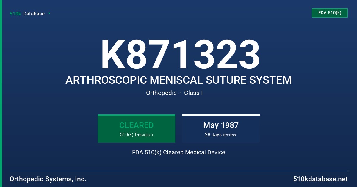 K871323 ARTHROSCOPIC MENISCAL SUTURE SYSTEM FDA 510(k) Cleared Medical Device