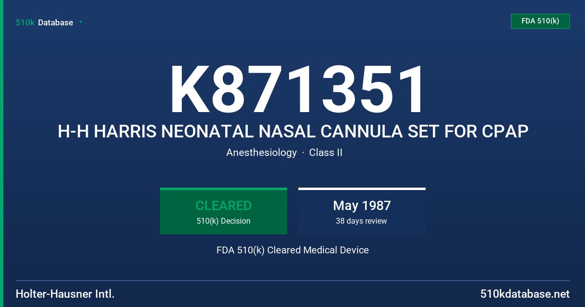 K871351 H-H HARRIS NEONATAL NASAL CANNULA SET FOR CPAP FDA 510(k) Cleared Medical Device
